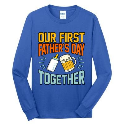 Our First Father’s Day Together Daddy Dad Father Graphic Cool Gift Tall Long Sleeve T-Shirt