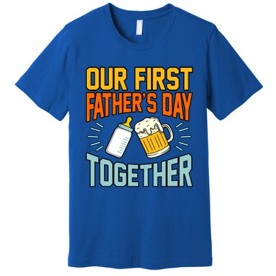 Our First Father’s Day Together Daddy Dad Father Graphic Cool Gift Premium T-Shirt