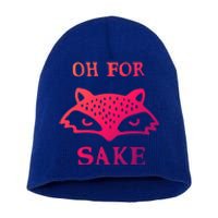 Oh For Fox Sake Sarcastic Sassy Saying Humorous Gift Short Acrylic Beanie