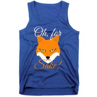 Oh For Fox Sake Design Gift Tank Top