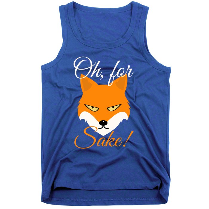 Oh For Fox Sake Design Gift Tank Top