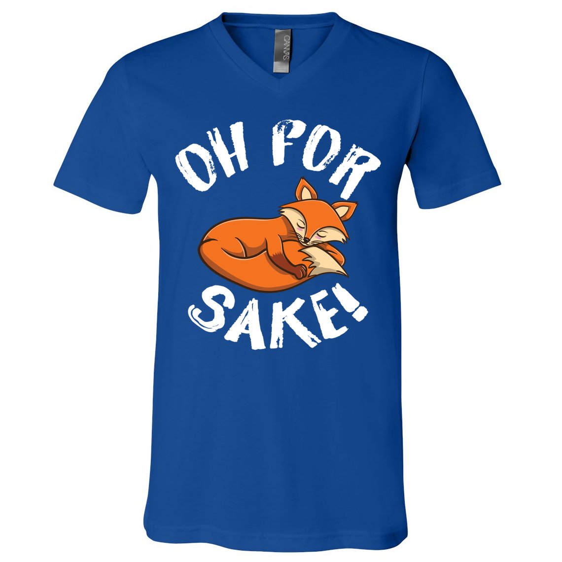 Oh For Fox Sake Fox Lover Gift V-Neck T-Shirt