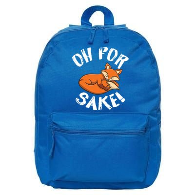 Oh For Fox Sake Fox Lover Gift 16 in Basic Backpack