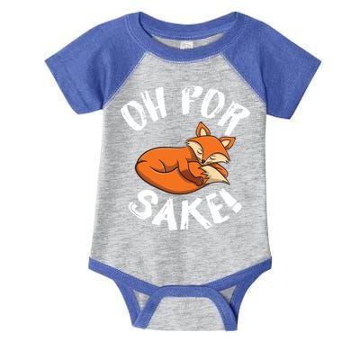 Oh For Fox Sake Fox Lover Gift Infant Baby Jersey Bodysuit
