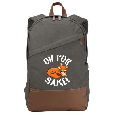 Oh For Fox Sake Fox Lover Gift Cotton Canvas Backpack