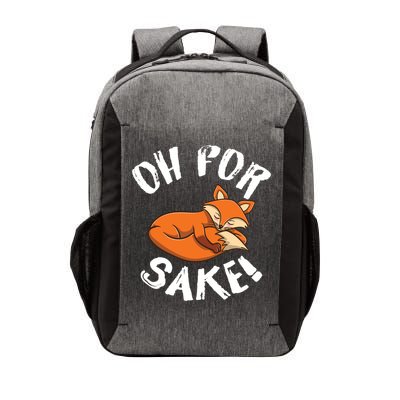 Oh For Fox Sake Fox Lover Gift Vector Backpack