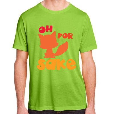 Oh For Fox Sake Funny Almost Offensive Adult Humor Gift Adult ChromaSoft Performance T-Shirt