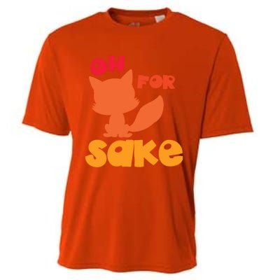 Oh For Fox Sake Funny Almost Offensive Adult Humor Gift Cooling Performance Crew T-Shirt