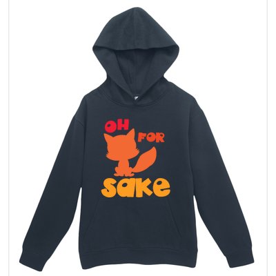 Oh For Fox Sake Funny Almost Offensive Adult Humor Gift Urban Pullover Hoodie