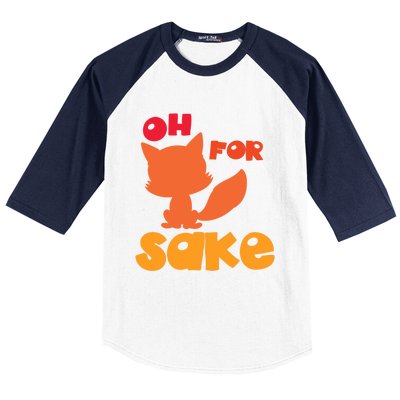 Oh For Fox Sake Funny Almost Offensive Adult Humor Gift Baseball Sleeve Shirt