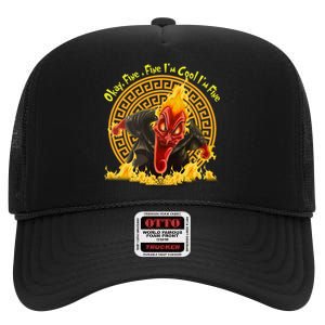 Okay Fine Fine IM Cool Im Fine Hades High Crown Mesh Back Trucker Hat