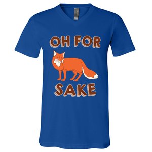 Oh For Fox Sake Cool Gift Unisex Gift V-Neck T-Shirt