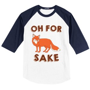 Oh For Fox Sake Cool Gift Unisex Gift Baseball Sleeve Shirt