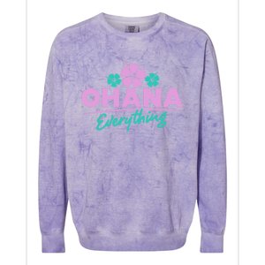 Ohana Family For Everything Funny Hawaiian Island Funny Gift Meaningful Gift Colorblast Crewneck Sweatshirt