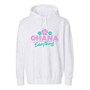 Ohana Family For Everything Funny Hawaiian Island Funny Gift Meaningful Gift Garment-Dyed Fleece Hoodie