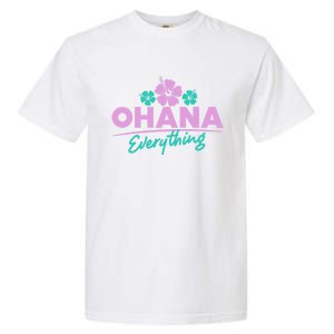 Ohana Family For Everything Funny Hawaiian Island Funny Gift Meaningful Gift Garment-Dyed Heavyweight T-Shirt