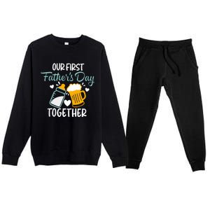 Our First Fathers Day Together Funny Father Day Funny Gift Premium Crewneck Sweatsuit Set