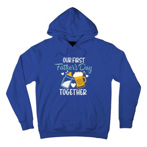 Our First Fathers Day Together Funny Father Day Funny Gift Hoodie