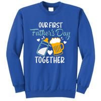 Our First Fathers Day Together Funny Father Day Funny Gift Sweatshirt