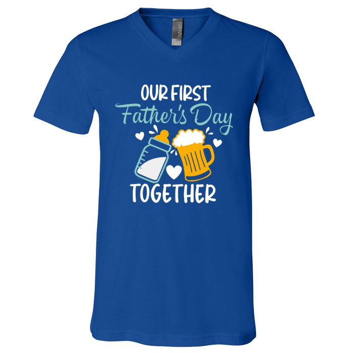 Our First Fathers Day Together Funny Father Day Funny Gift V-Neck T-Shirt