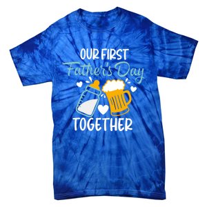 Our First Fathers Day Together Funny Father Day Funny Gift Tie-Dye T-Shirt