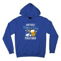 Our First Fathers Day Together Funny Father Day Funny Gift Tall Hoodie