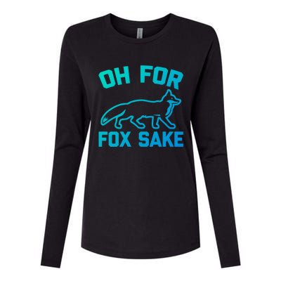 Oh For Fox Sake Gift Funny Saying Sarcastic Novelty Fox Gift Womens Cotton Relaxed Long Sleeve T-Shirt