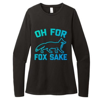 Oh For Fox Sake Gift Funny Saying Sarcastic Novelty Fox Gift Womens CVC Long Sleeve Shirt