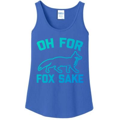 Oh For Fox Sake Gift Funny Saying Sarcastic Novelty Fox Gift Ladies Essential Tank