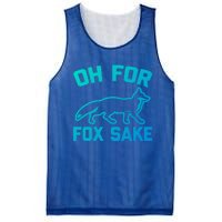 Oh For Fox Sake Gift Funny Saying Sarcastic Novelty Fox Gift Mesh Reversible Basketball Jersey Tank