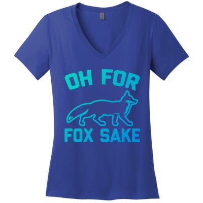 Oh For Fox Sake Gift Funny Saying Sarcastic Novelty Fox Gift Women's V-Neck T-Shirt