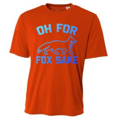 Oh For Fox Sake Gift Funny Saying Sarcastic Novelty Fox Gift Cooling Performance Crew T-Shirt