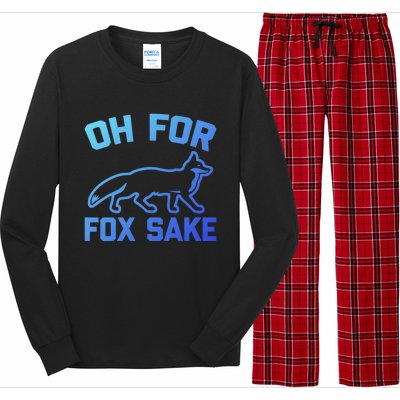 Oh For Fox Sake Gift Funny Saying Sarcastic Novelty Fox Gift Long Sleeve Pajama Set