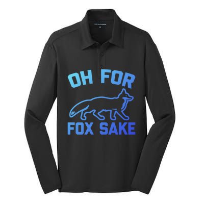 Oh For Fox Sake Gift Funny Saying Sarcastic Novelty Fox Gift Silk Touch Performance Long Sleeve Polo