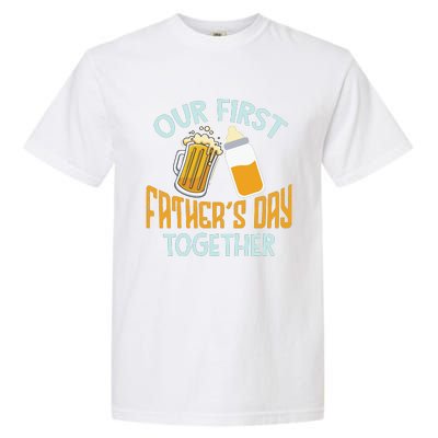 Our First Father's Day Together Dad And Son Daughter Garment-Dyed Heavyweight T-Shirt