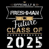 Officially Freshman Future Class Of 2025 Funny First Day 9th T-Shirt