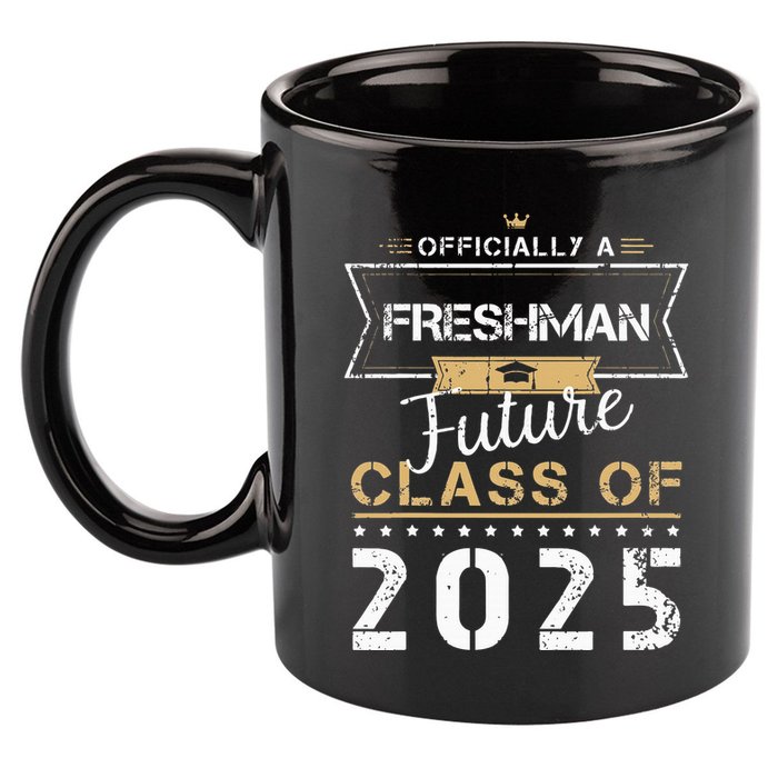 Officially Freshman Future Class Of 2025 Funny First Day 9th 11oz C Handle Ceramic Mug