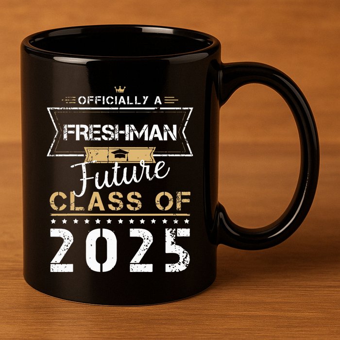 Officially Freshman Future Class Of 2025 Funny First Day 9th 11oz C Handle Ceramic Mug