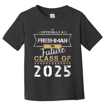 Officially Freshman Future Class Of 2025 Funny First Day 9th Toddler T-Shirt