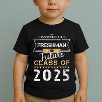Officially Freshman Future Class Of 2025 Funny First Day 9th Toddler T-Shirt