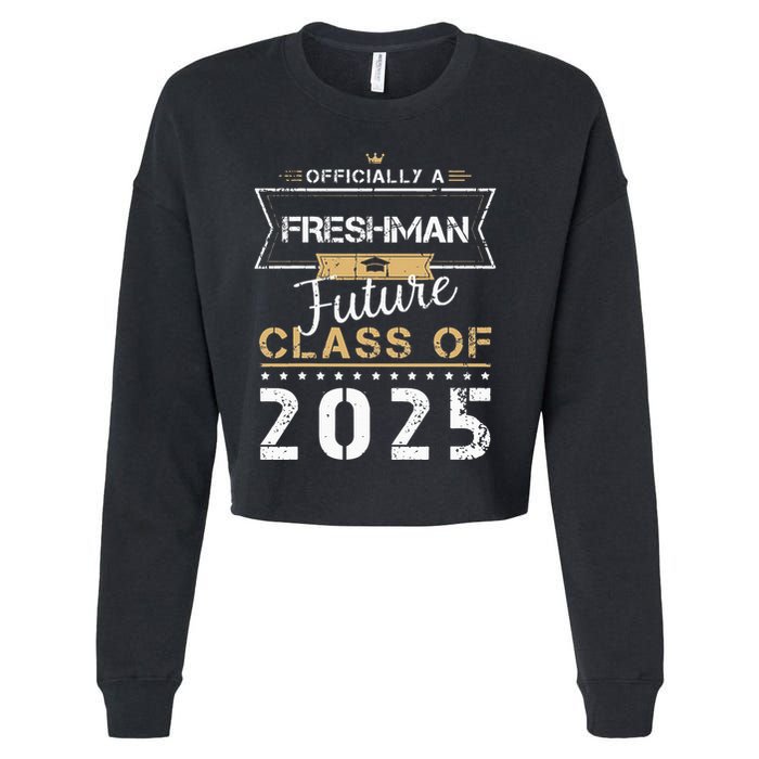 Officially Freshman Future Class Of 2025 Funny First Day 9th Cropped Pullover Crew