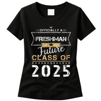 Officially Freshman Future Class Of 2025 Funny First Day 9th Womens T-Shirt