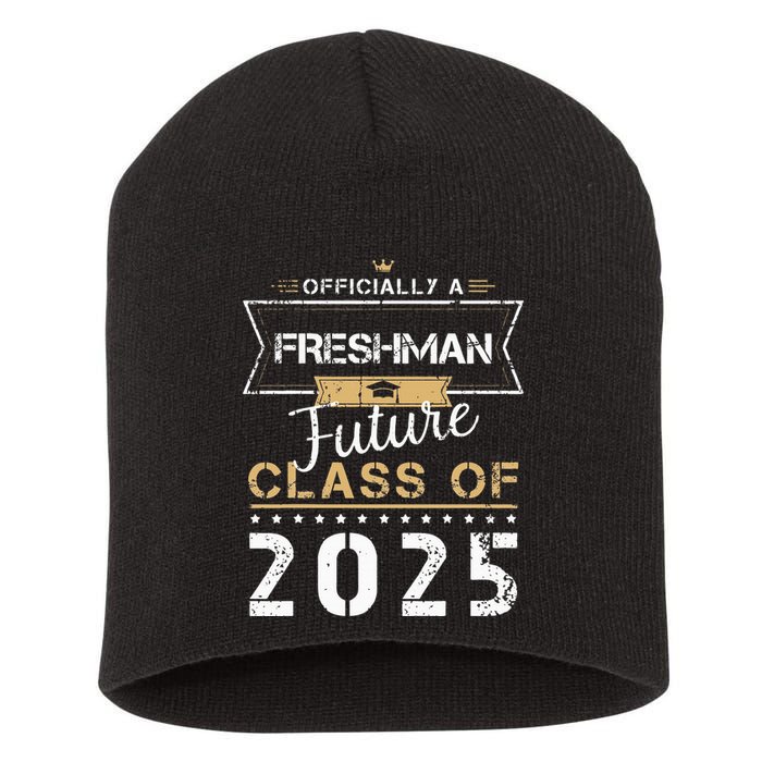 Officially Freshman Future Class Of 2025 Funny First Day 9th Short Acrylic Beanie