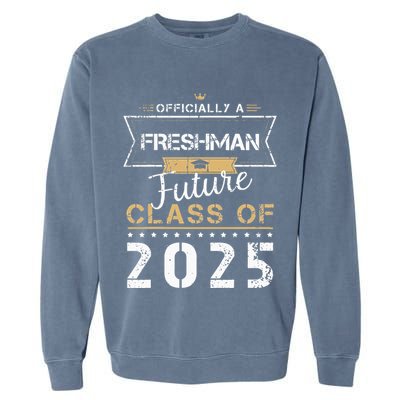 Officially Freshman Future Class Of 2025 Funny First Day 9th Garment-Dyed Sweatshirt