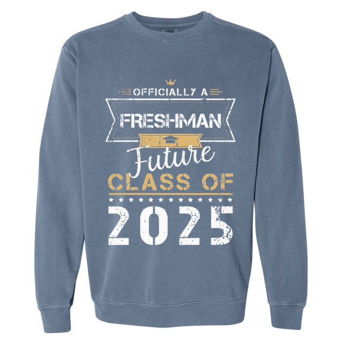 Officially Freshman Future Class Of 2025 Funny First Day 9th Garment-Dyed Sweatshirt