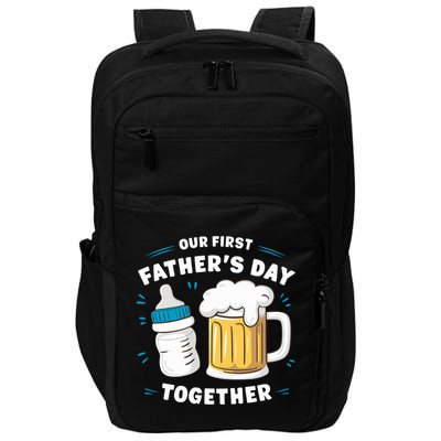 Our First FatherS Day Together Dad & Son Daughter Dad Humor Funny Dad Proud Dad Impact Tech Backpack