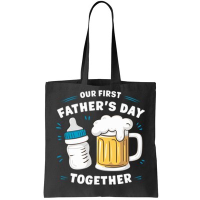 Our First FatherS Day Together Dad & Son Daughter Dad Humor Funny Dad Proud Dad Tote Bag