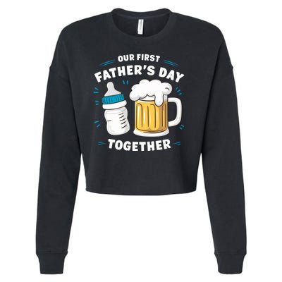 Our First FatherS Day Together Dad & Son Daughter Dad Humor Funny Dad Proud Dad Cropped Pullover Crew