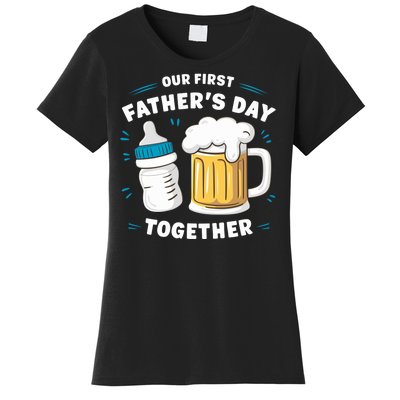 Our First FatherS Day Together Dad & Son Daughter Dad Humor Funny Dad Proud Dad Women's T-Shirt