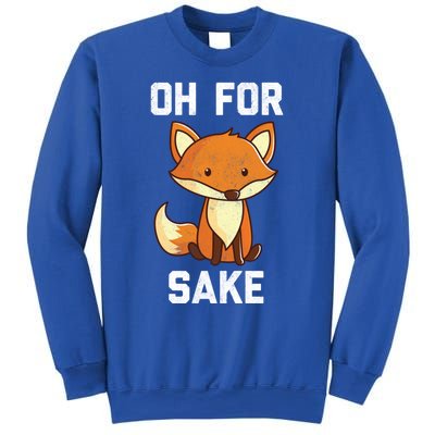 Oh For Fox Sake Gift Sweatshirt